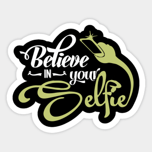 Believe In Your Selfie Sticker